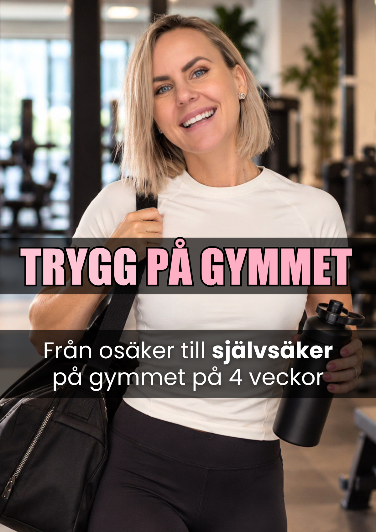 TRYGG PÅ GYMMET
